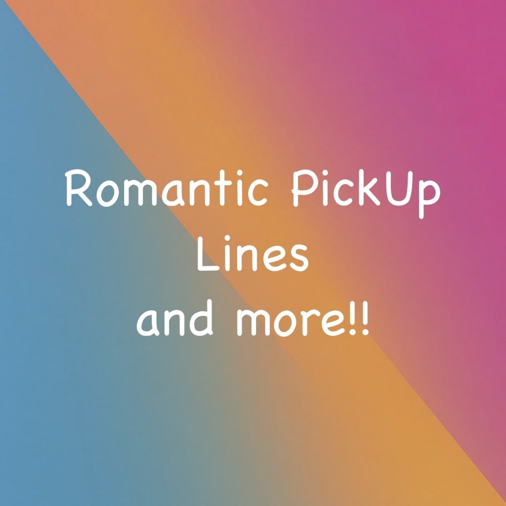 A collection of romantic pickup lines with a sweet and sincere tone